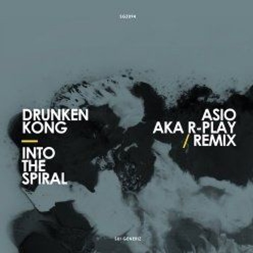 Stream Drunken Kong_Into The Spiral_Asio (aka R - Play) Remix by Manu ...
