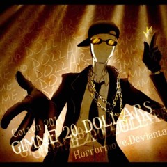 Gimme 20 Dollars