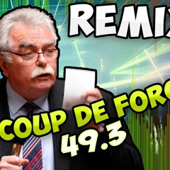 TRIPLE COUP DE FORCE - Loi Travail 49.3 (REMIX)