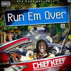 Chief Keef - Run Em Over