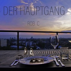 Mach Es Wie Rob Feat.Herculash - Hauptgang EP - Rob C