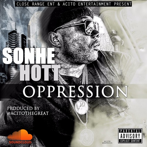 Sonhe Hott - Oppression (Produced By @AcitoTheGreat)