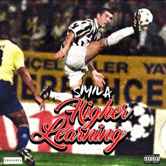 Smila - Higher Learning ( i Owe Em )