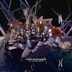Chris Avantgarde - All Of The Lights