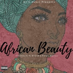 African Beauty Ft. MIGA$ & Ralph Marley(Prod. Kd Summer)