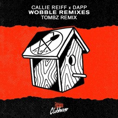 Callie Reif X Dapp - Wobble (Tombz Remix) [The Future of Music Exclusive]