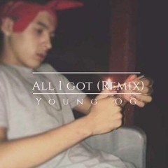 Young Og - All I Got (Remix)