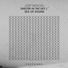 Joep Mencke - Shelter In The Sky (Original Mix) [CRSNG016] - OUT NOW!