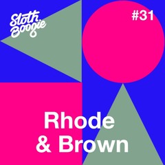 SlothBoogie Guestmix #31 - Rhode & Brown