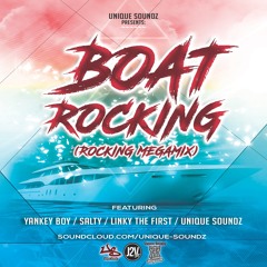 Boat Rocking (Rocking MegaMix)- Yankey Boy x Salty x Linky The First x Unique Soundz