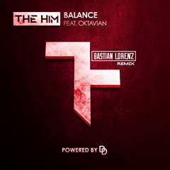 The Him Feat. Oktavian - Balance (Bastian Lorenz Remix)
