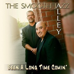The Smooth Jazz Alley : Been A Long Time Comin'