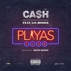 Ca$h  Feat Lil Boosie "Playas Club"
