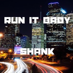 Run it Baby