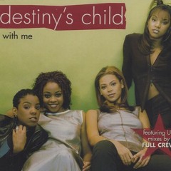 Destiny's Child - With Me (Full Crew Main Mix w/o Rap)