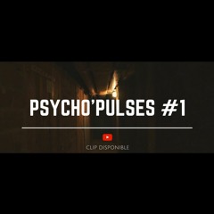 Psycho'Pulses #1