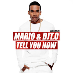 Mario & DJT.O - Tell You Now (co.prod.TyRo) - radio - New Single