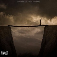 I Don't Even Know (Freestyle)