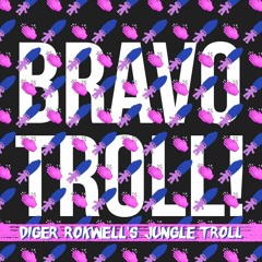 Mathas - Bravo Troll - Diger Rokwell's Jungle Troll Remix