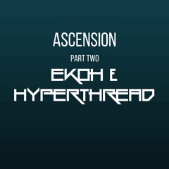 EkoH & Hyperthread - Ascended