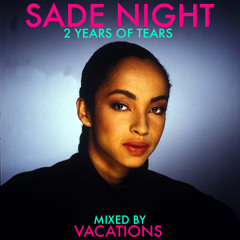 Sade Night 2: Two Years of Tears