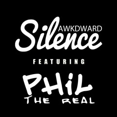 AWKD Silence Ft. Phil The Real