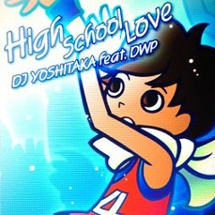 HIGH SPEED LOVE SONG 「High School Love」