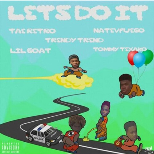 Stream Let's Do It RetroXFuegoXGoatXTrendyXTeaxko by Tae Retro
