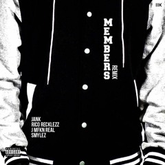 Members Remix ft. Rico Recklezz , J Mfkn Real , Smylez