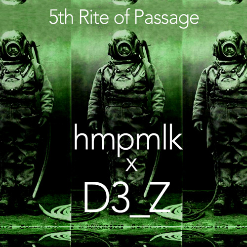 HMPMLK x D3_Z - The 5th Rite Of Passage
