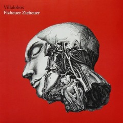 Villalobos - Fizheuer Zieheuer
