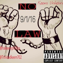 Keemo Unheard- No Law (Prod. by B.O Beatz)