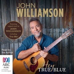 Hey True Blue by John Williamson