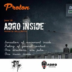 ADRO Inside @Protonradio  July 2016 Mixed By Aux N Morris | Best of Melodic Techno