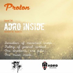 ADRO Inside @Protonradio  June 2016 Mixed By Dipaziv | Best of Melodic Techno