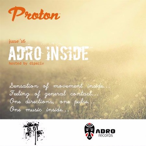 ADRO Inside @Protonradio  June 2016 Mixed By Dipaziv | Best of Melodic Techno