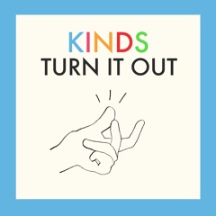 Kinds - Turn It Out
