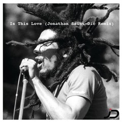 Bob Marley - Is This Love (Jonathan Saint-Dic remix)