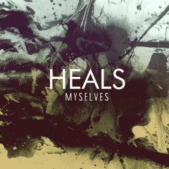 02. Heals - Myselves