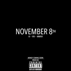 November 8th (What They Gone Say?)