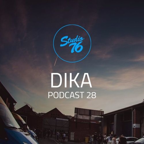 DIKA @ STUDIO76 CLOSING SEASON