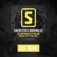 Energyzed & Adrenalize - The Mechanisms Of Nature (Dreamvillage Anthem 2016)(#SCAN217) (OUT NOW!)