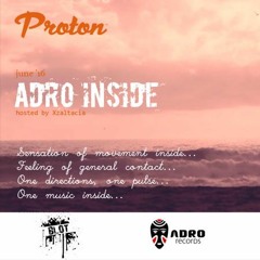 ADRO Inside @Protonradio  August 2016 Mixed By Xzaltacia | Best of Melodic Techno