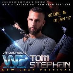 Tom Stephan - White Party Bangkok 2017 Official Podcast