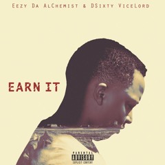 Eezy Da Alchemist & D - Sixty - Earn It