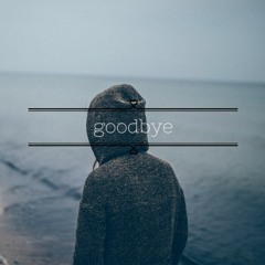 goodbye