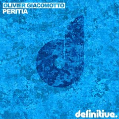 Premiere: Olivier Giacomotto - Peritia [Definitive Recordings]