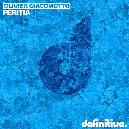 Premiere: Olivier Giacomotto - Peritia [Definitive Recordings]