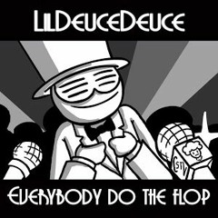 LilDeuceDeuce - EVERYBODY DO THE FLOP!