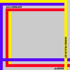 [AAR002] Ali Ahmadi - Inner Peace EP [Previews]